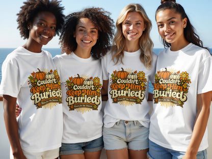 Four women wear white t-shirts with "Couldn't Keep Him Buried, Risen for the Season" graphic.