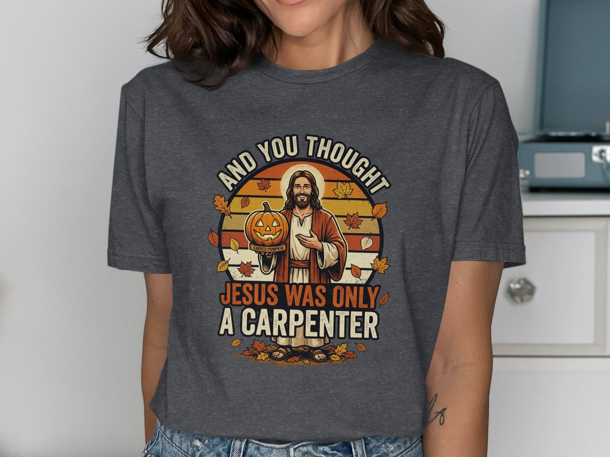 Jesus holding a pumpkin with text "AND YOU THOUGHT JESUS WAS ONLY A CARPENTER".