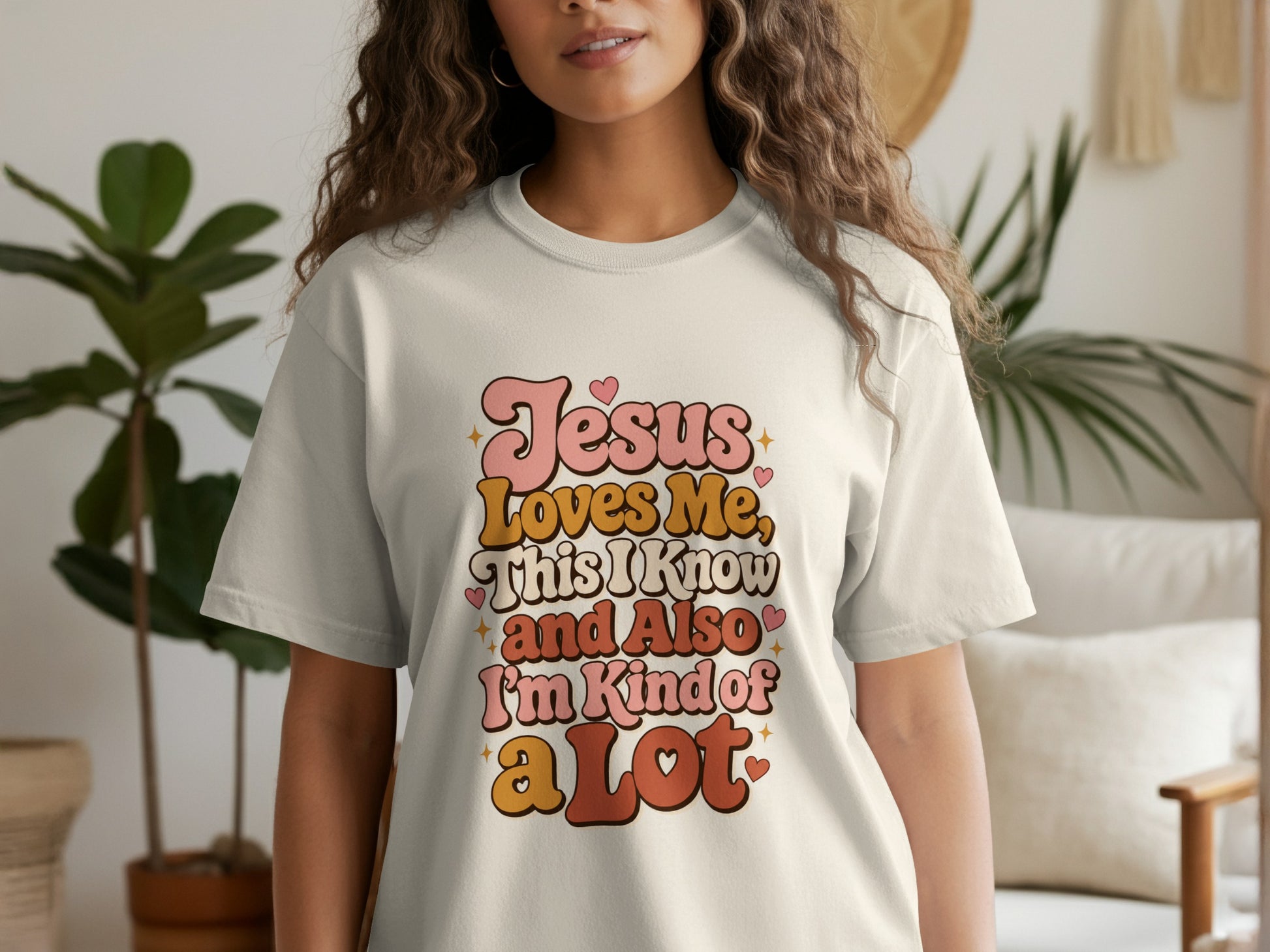 T-shirt with text "Jesus Loves Me, This I Know and Also I'm Kind of a Lot."