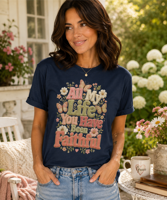 All My Life You Have Been Faithful Patch Style T-Shirt, Christian Faith Shirt, Flower Embroidery gift
