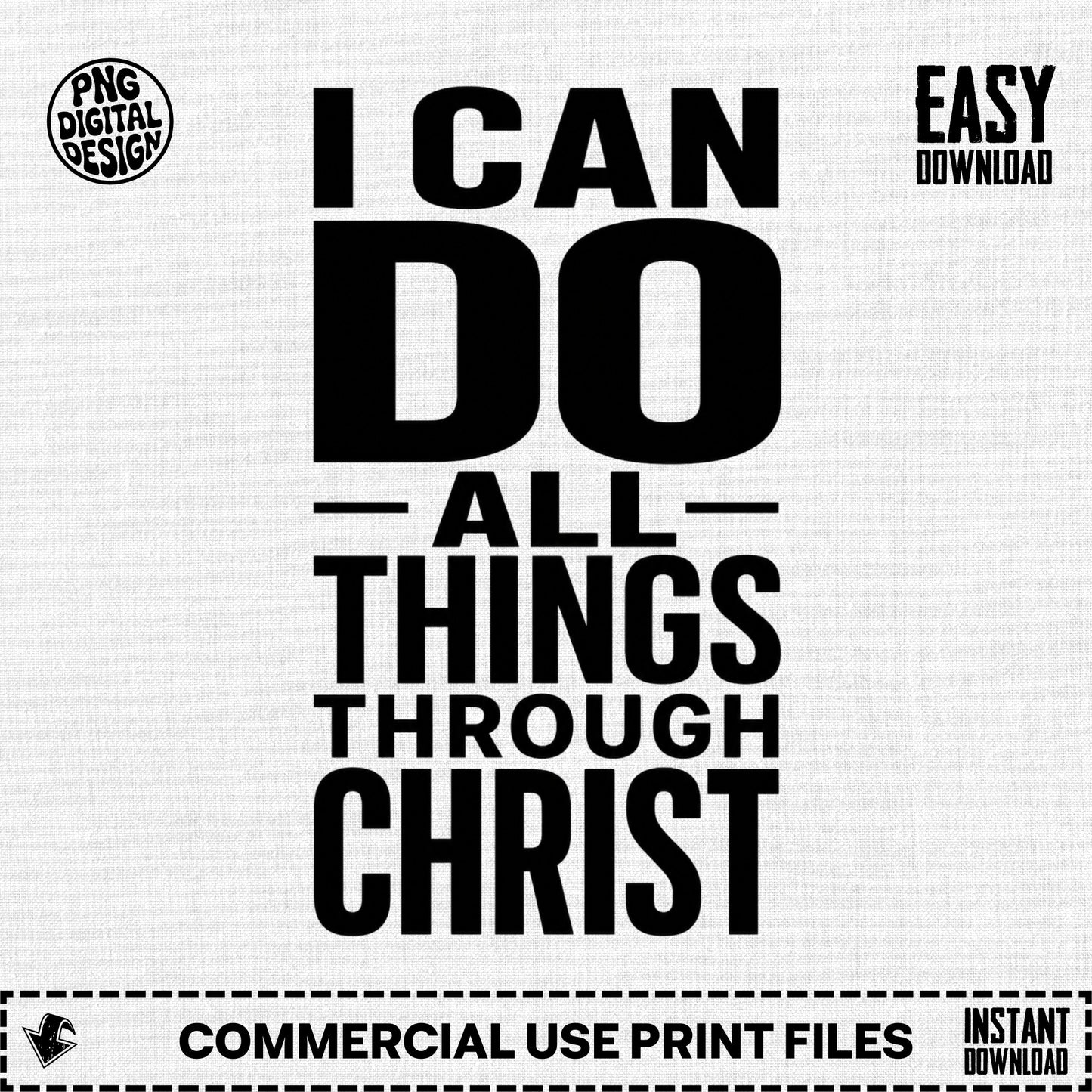 "I Can Do All Things Through Christ" text design with "Easy Download" and "Commercial Use Print Files".