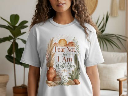 White t-shirt with desert scene and text "Fear Not, for I Am With You."