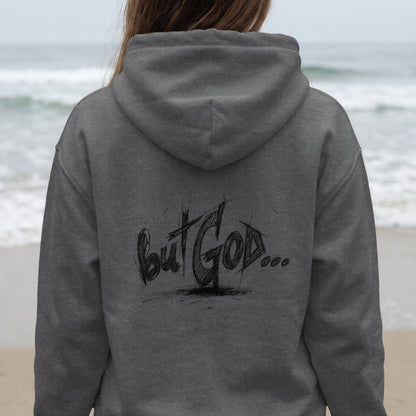 Dark grey hoodie with "But GOD..." in a scribbled font on the back.
