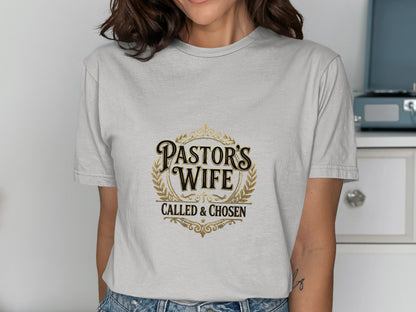 Pastor's Wife, Called & Chosen text on a grey t-shirt.