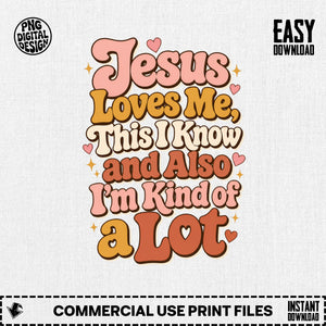 Jesus Loves Me and I'm Kind of a Lot retro groovy funny Christian printable