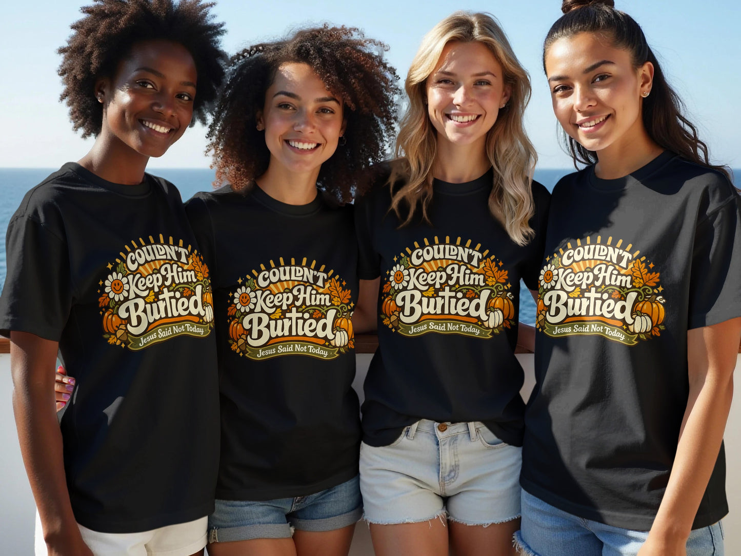 Black t-shirts with "Couldn't Keep Him Burtied" graphic and "Jesus Said Not Today".