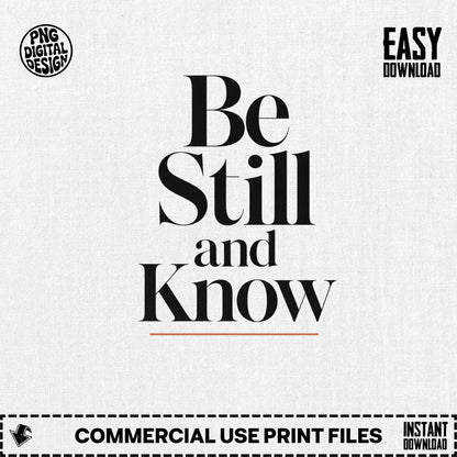 "Be Still and Know" text with PNG Digital Design and Easy Download labels.