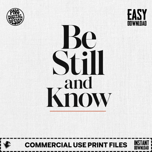 "Be Still and Know" text with PNG Digital Design and Easy Download labels.