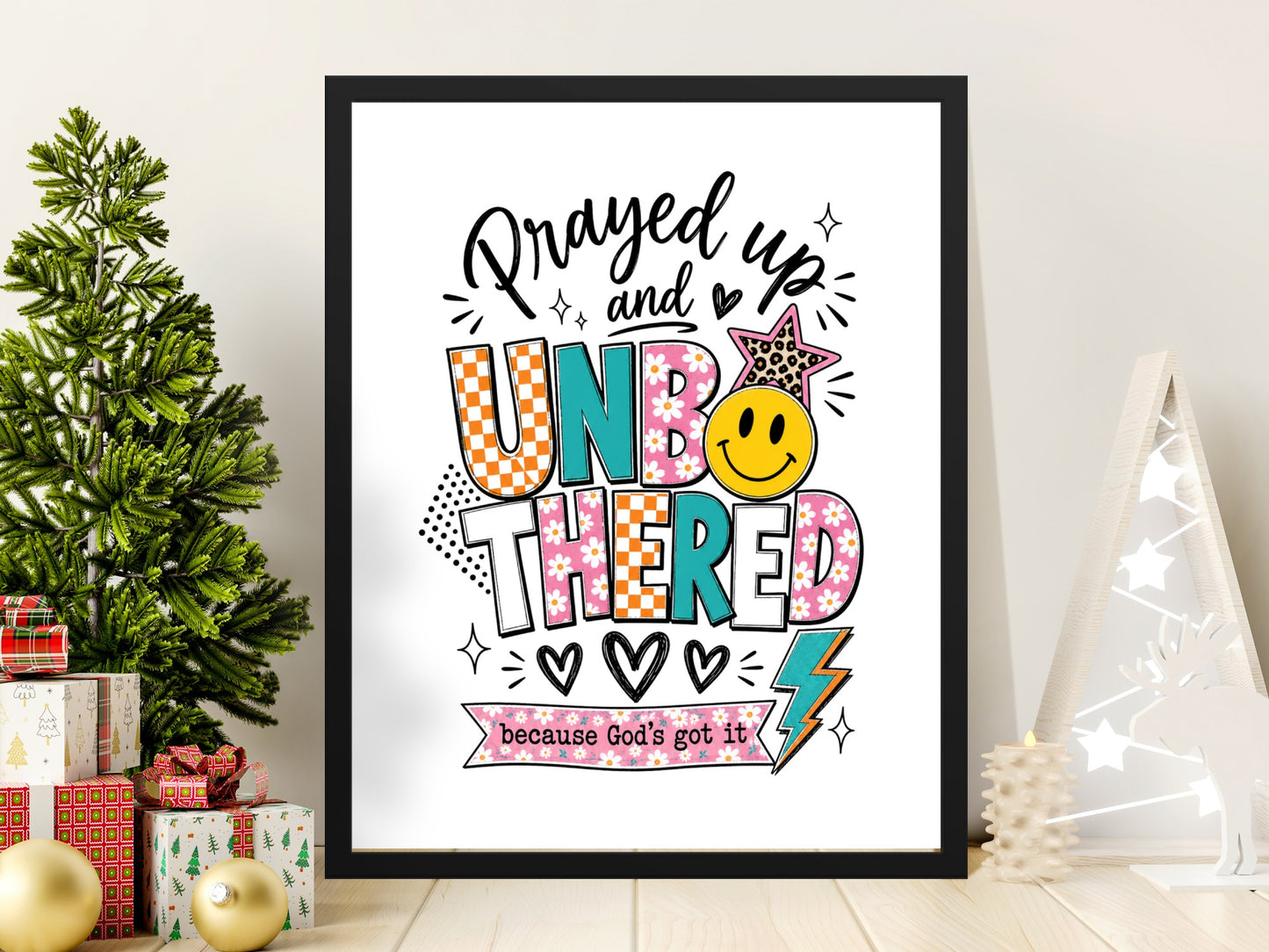Framed print with text "Prayed up and unbothered because God's got it"