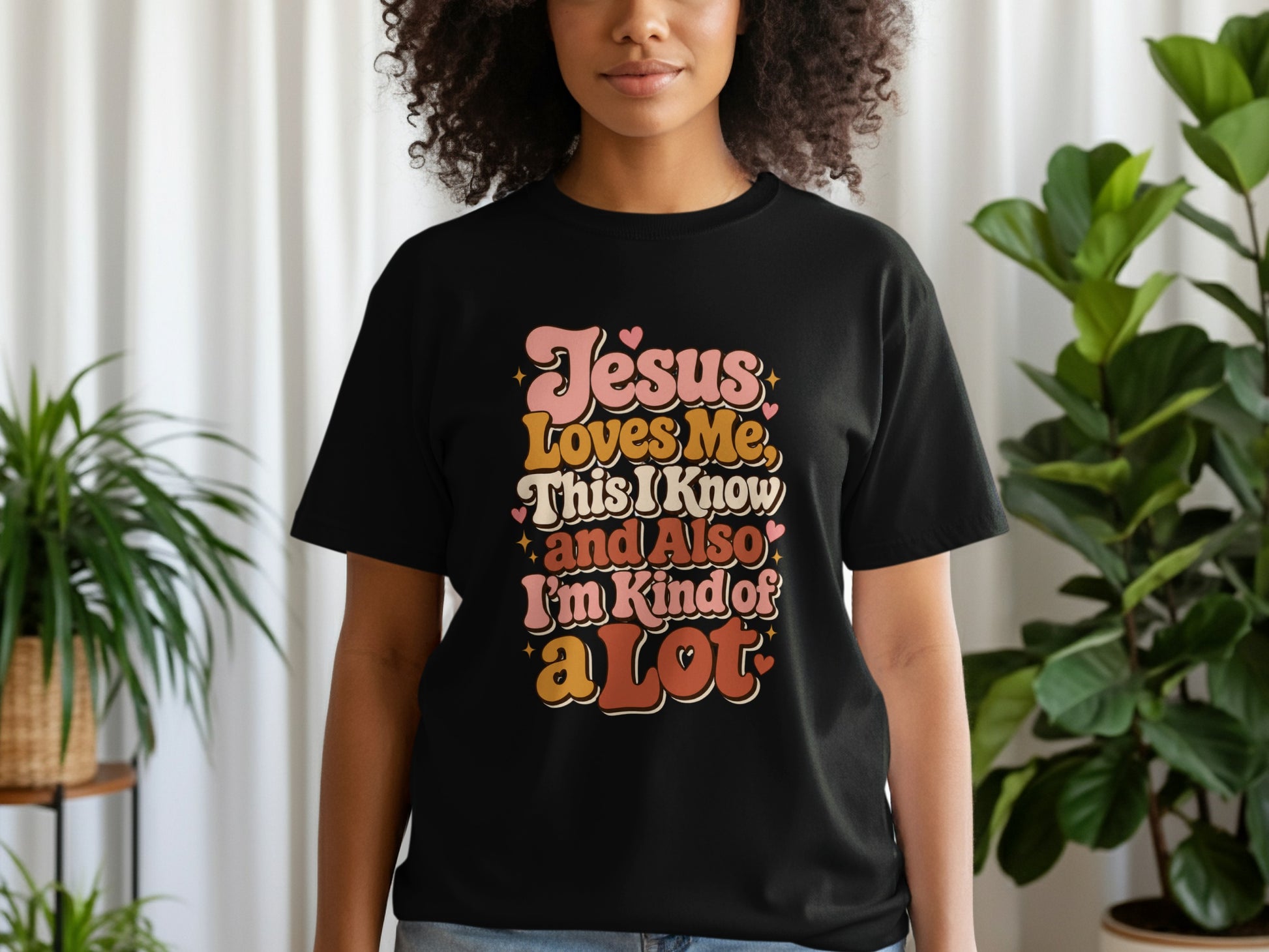 Black t-shirt with "Jesus Loves Me, This I Know and Also I'm Kind of a Lot" text.