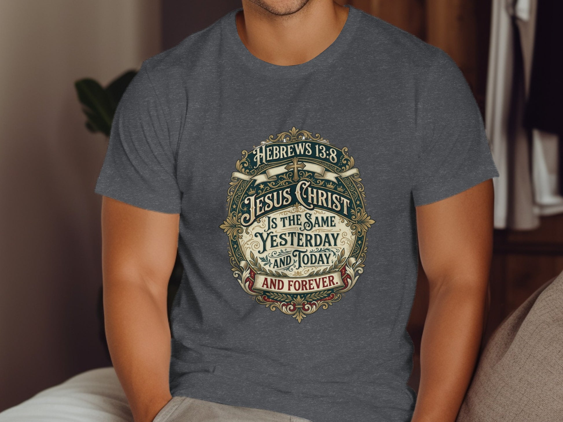 Dark grey t-shirt with "Hebrews 13:8 Jesus Christ is the same yesterday and today and forever" text.