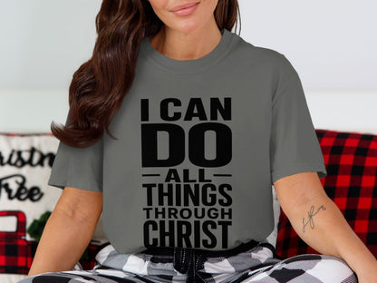 Gray t-shirt with black text "I CAN DO ALL THINGS THROUGH CHRIST".