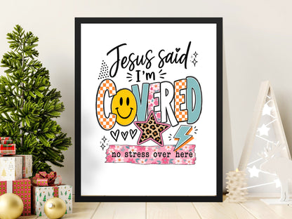 Jesus said I'm covered, no stress over here design with smiley and star.