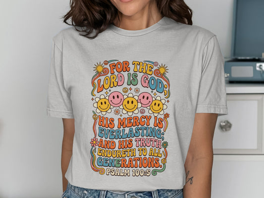 T-shirt with "For the Lord is God, His Mercy is Everlasting" and Psalm 100:5.