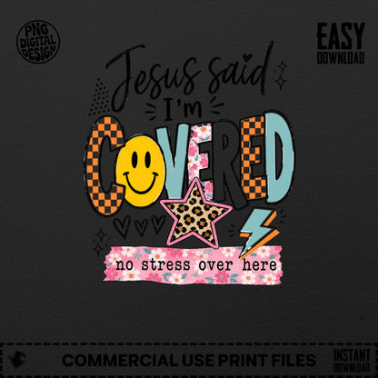 Jesus said "I'm covered," with smiley, star, and floral designs.