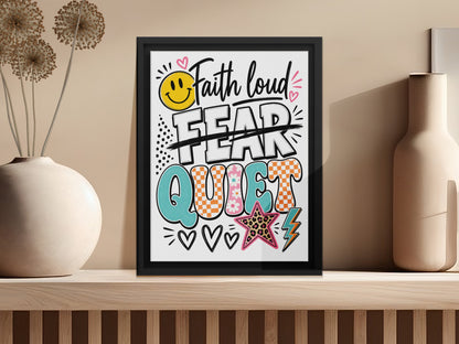 Framed art with "Faith loud FEAR quiet" text, smiley face, star, and lightning bolt.