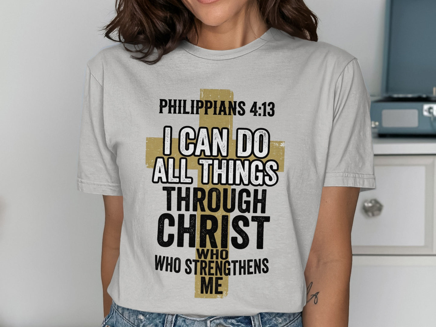 Philippians 4:13 I can do all things through Christ who strengthens me shirt.